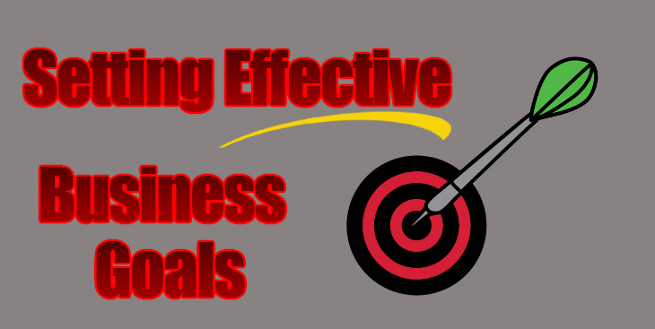 The Secrets to Setting Effective Business Goals 